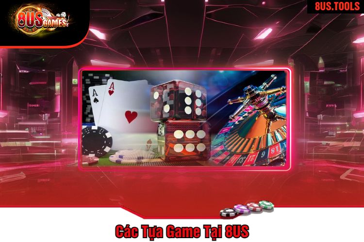 Các Tựa Game Tại 8US